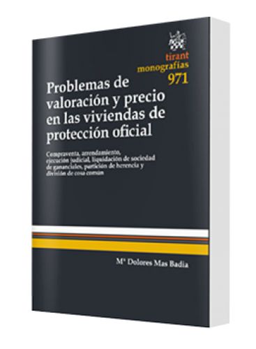 PROBLEMAS DE VALORACIÓN Y PRECIO EN LAS VIVIENDAS DE PROTECCIÓN OFICIAL PROBLEMAS DE VALORACIÓN Y PRECIO EN LAS VIVIENDAS DE PROTECCIÓN OFICIAL